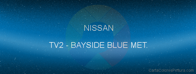 Pintura Nissan TV2 Bayside Blue Met.