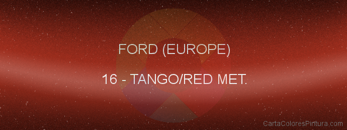 Pintura Ford (europe) 16 Tango/red Met.