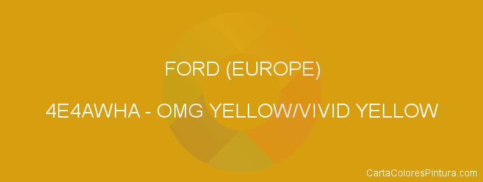 Pintura Ford (europe) 4E4AWHA Omg Yellow/vivid Yellow