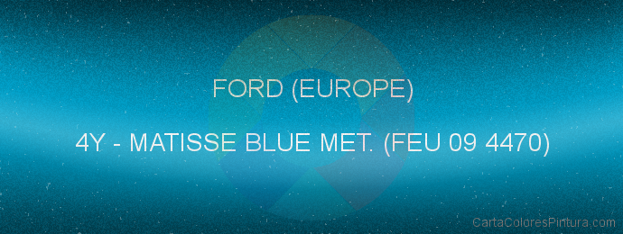 Pintura Ford (europe) 4Y Matisse Blue Met. (feu 09 4470)