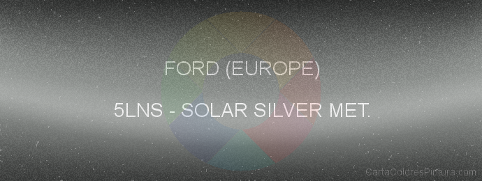 Pintura Ford (europe) 5LNS Solar Silver Met.