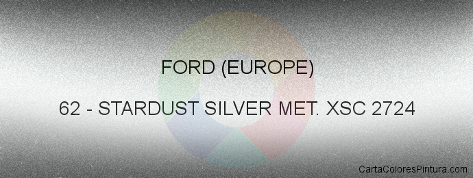 Pintura Ford (europe) 62 Stardust Silver Met. Xsc 2724