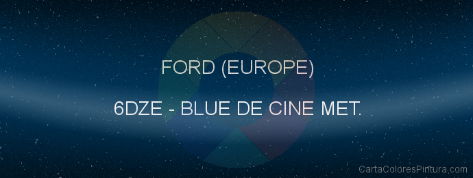 Pintura Ford (europe) 6DZE Blue De Cine Met.