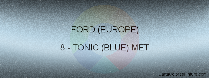 Pintura Ford (europe) 8 Tonic (blue) Met.