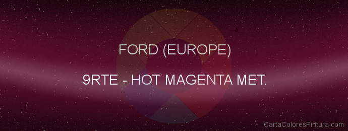 Pintura Ford (europe) 9RTE Hot Magenta Met.