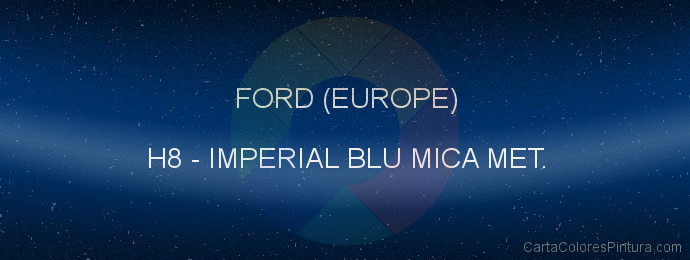 Pintura Ford (europe) H8 Imperial Blu Mica Met.