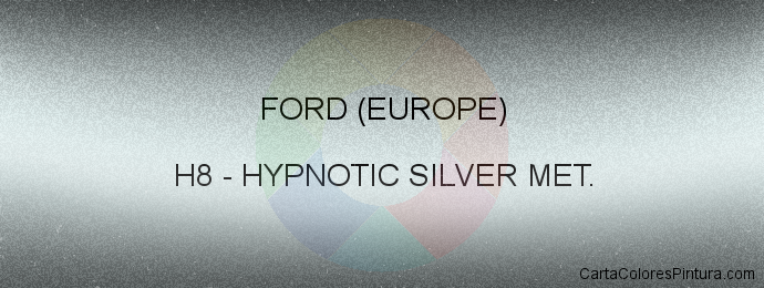 Pintura Ford (europe) H8 Hypnotic Silver Met.