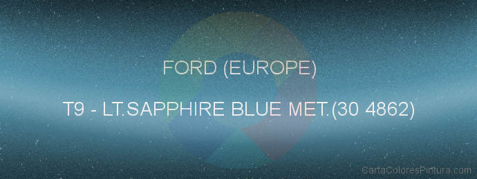 Pintura Ford (europe) T9 Lt.sapphire Blue Met.(30 4862)