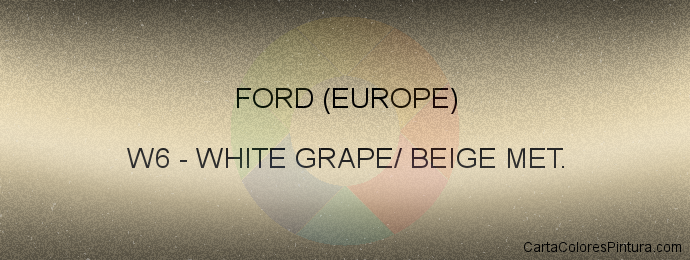 Pintura Ford (europe) W6 White Grape/ Beige Met.