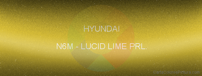 Pintura Hyundai N6M Lucid Lime Prl.