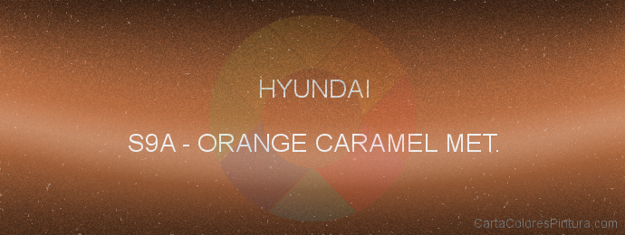 Pintura Hyundai S9A Orange Caramel Met.