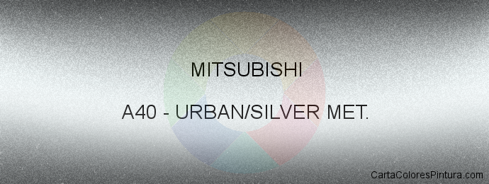 Pintura Mitsubishi A40 Urban/silver Met.