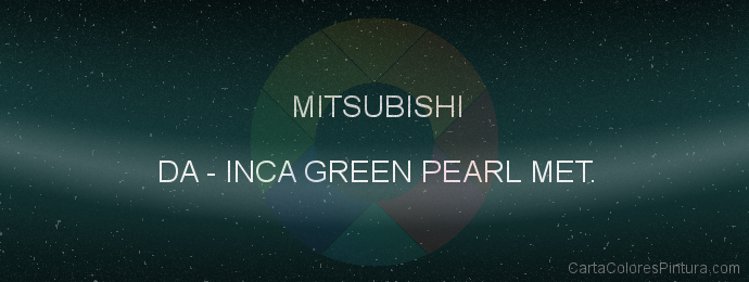 Pintura Mitsubishi DA Inca Green Pearl Met.