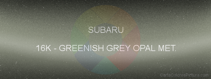 Pintura Subaru 16K Greenish Grey Opal Met.