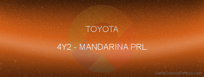 Pintura Toyota 4Y2 Mandarina Prl.