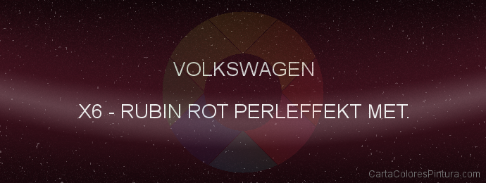 Pintura Volkswagen X6 Rubin Rot Perleffekt Met.