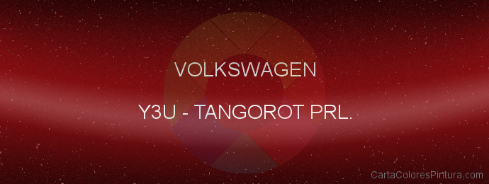 Pintura Volkswagen Y3U Tangorot Prl.