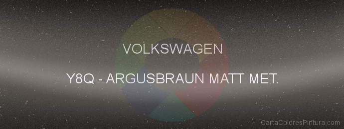 Pintura Volkswagen Y8Q Argusbraun Matt Met.