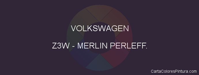 Pintura Volkswagen Z3W Merlin Perleff.