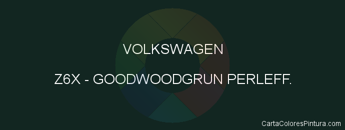 Pintura Volkswagen Z6X Goodwoodgrun Perleff.